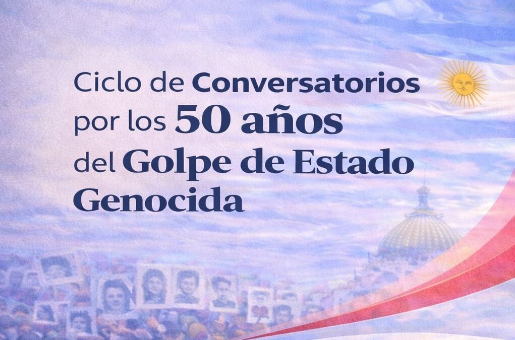 Ciclo de Conversatorios x los 50 años del Golpe