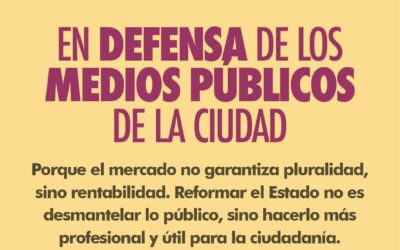 En defensa de nuestros medios públicos de la Ciudad 📢